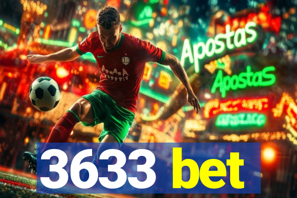 3633 bet